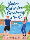 Cover image for Seven Rules for Breaking Hearts